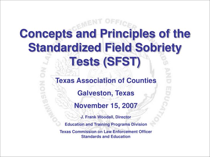 concepts and principles of the standardized field sobriety tests sfst