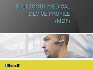 Bluetooth Medical Device Profile (MDF)