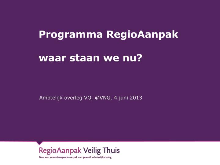 programma regioaanpak waar staan we nu