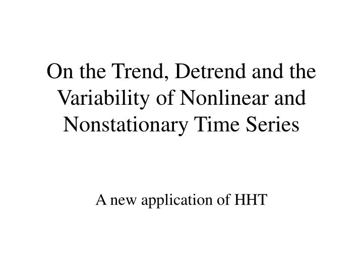on the trend detrend and the variability of nonlinear and nonstationary time series