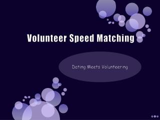 Volunteer Speed Matching