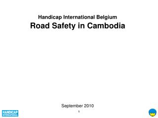 Handicap International Belgium Road Safety in Cambodia September 2010