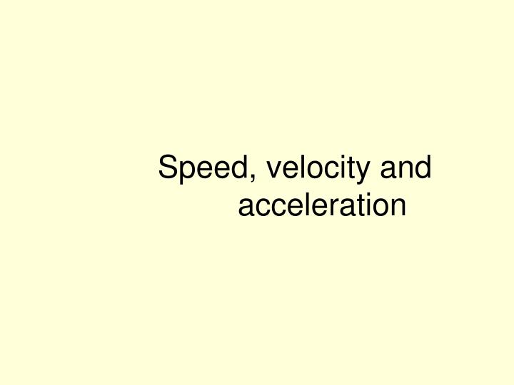 speed velocity and acceleration