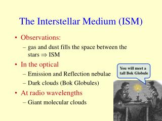 The Interstellar Medium (ISM)