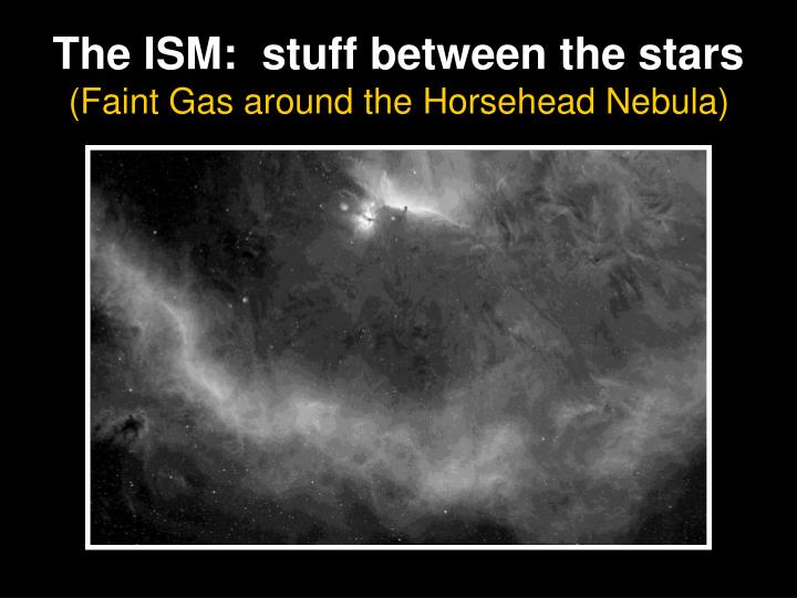 the ism stuff between the stars faint gas around the horsehead nebula