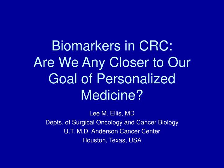 biomarkers in crc are we any closer to our goal of personalized medicine