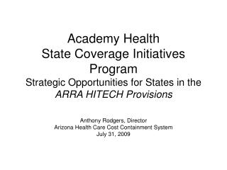 Anthony Rodgers, Director Arizona Health Care Cost Containment System July 31, 2009