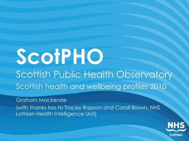 scotpho scottish public health observatory scottish health and wellbeing profiles 2010