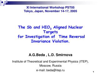 XI International Workshop PST05 Tokyo, Japan, November 14-17, 2005
