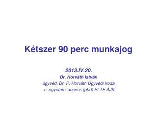 Kétszer 90 perc munkajog