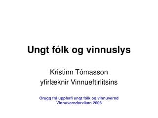 ungt f lk og vinnuslys