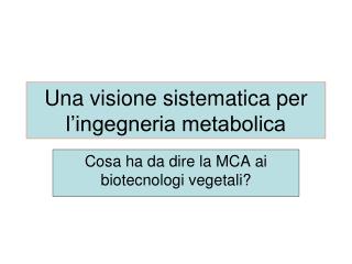 Una visione sistematica per l’ingegneria metabolica
