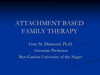 ATTACHMENT BASED FAMILY THERAPY