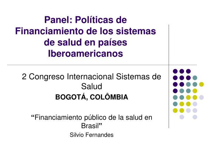 panel pol ticas de financiamiento de los sistemas de salud en pa ses iberoamericanos