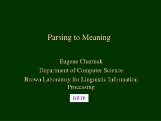 Parsing to Meaning