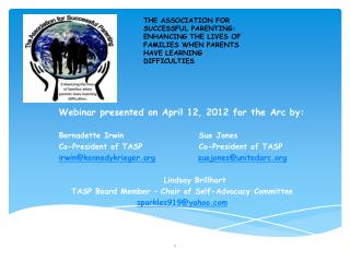 Webinar presented on April 12, 2012 for the Arc by: Bernadette Irwin			Sue Jones