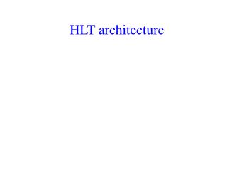 HLT architecture