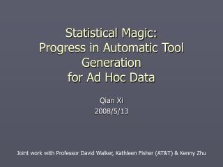 Statistical Magic: Progress in Automatic Tool Generation for Ad Hoc Data