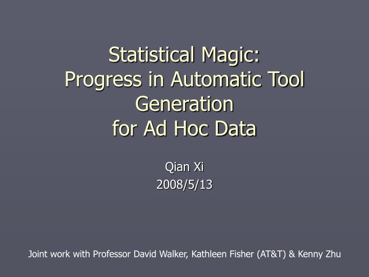 statistical magic progress in automatic tool generation for ad hoc data