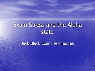 Exam Stress and the Alpha state