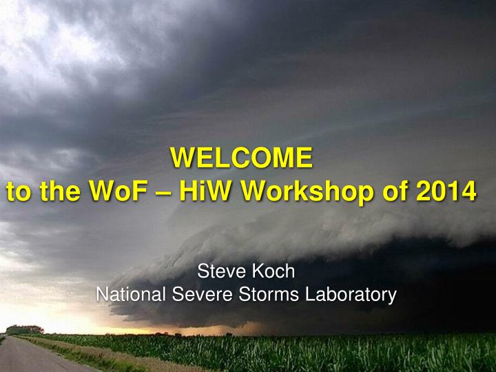 welcome to the wof hiw workshop of 2014