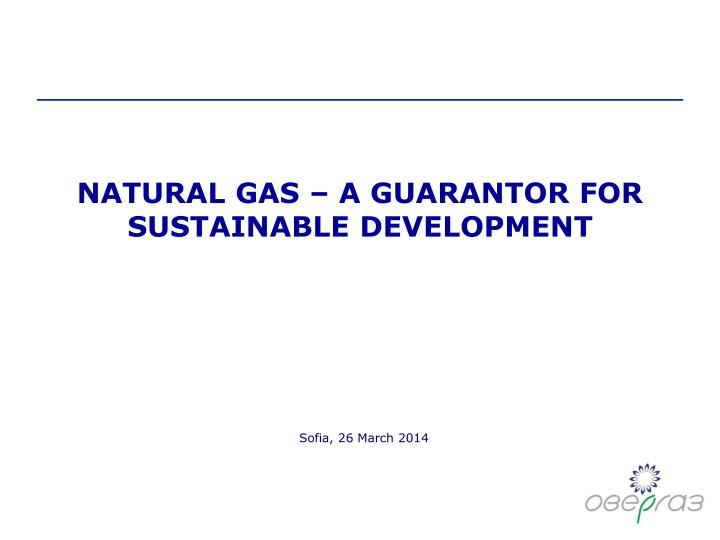 natural gas a guarantor for sustainable development