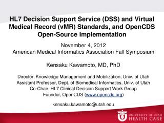 November 4, 2012 American Medical Informatics Association Fall Symposium Kensaku Kawamoto, MD, PhD