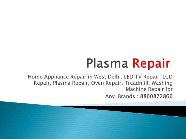 plasma repair
