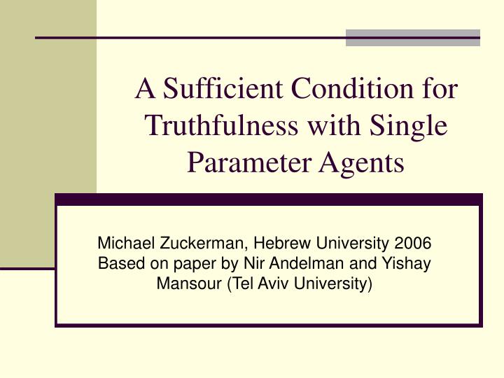 a sufficient condition for truthfulness with single parameter agents