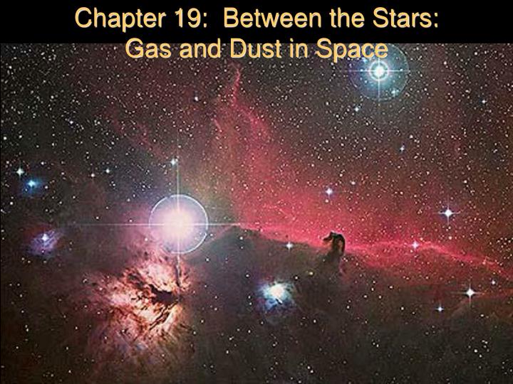 chapter 19 between the stars gas and dust in space