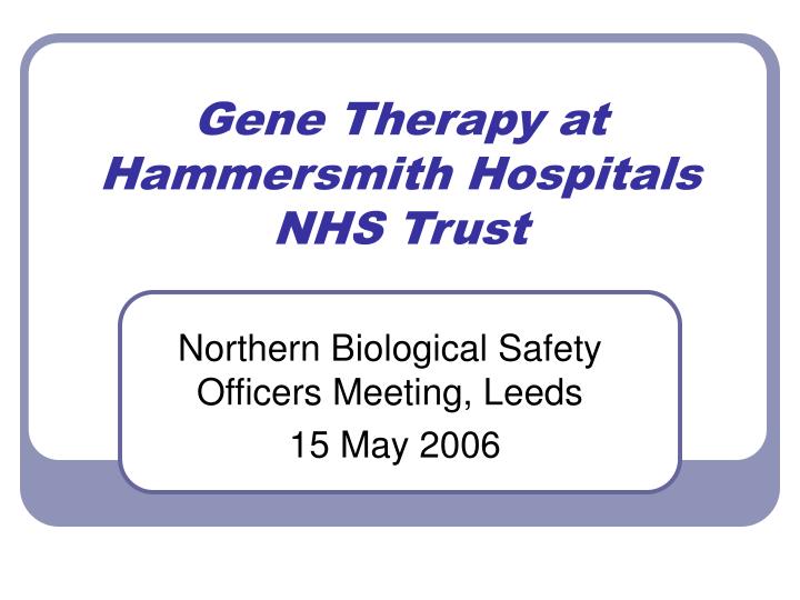 gene therapy at hammersmith hospitals nhs trust