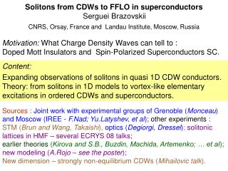 Solitons from CDWs to FFLO in superconductors Serguei Brazovskii