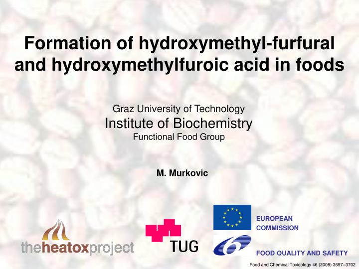 formation of hydroxymethyl furfural and hydroxymethylfuroic acid in foods