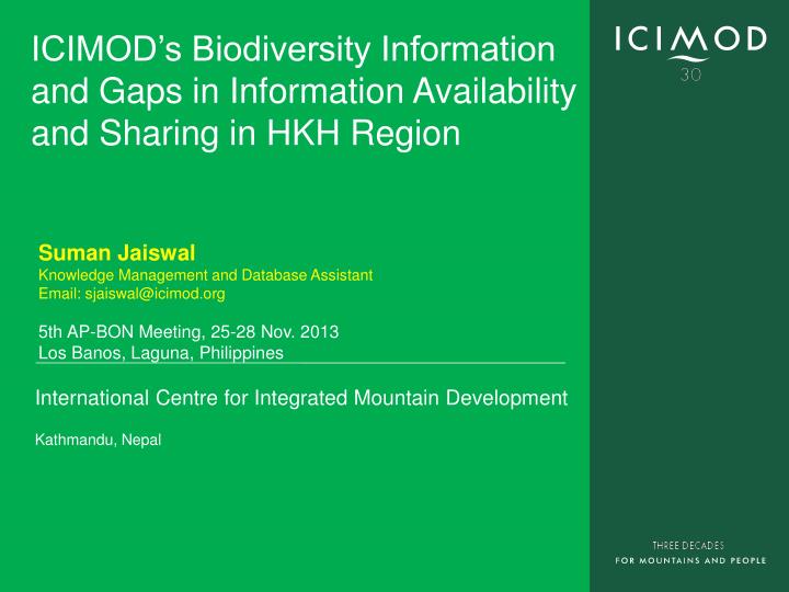 icimod s biodiversity information and gaps in information availability and sharing in hkh region