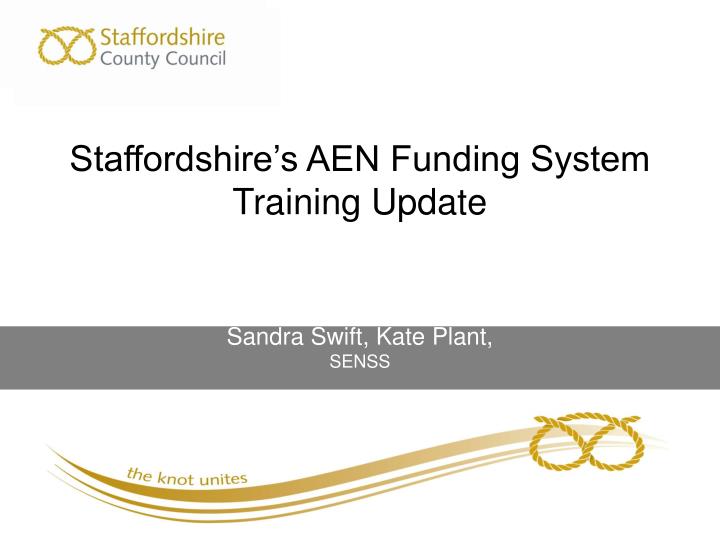 staffordshire s aen funding system training update