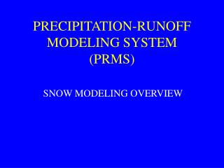 PRECIPITATION-RUNOFF MODELING SYSTEM (PRMS)