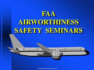 FAA AIRWORTHINESS SAFETY SEMINARS