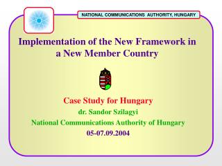 Implementation of the New Framework in a New Member Country