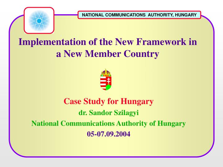 implementation of the new framework in a new member country