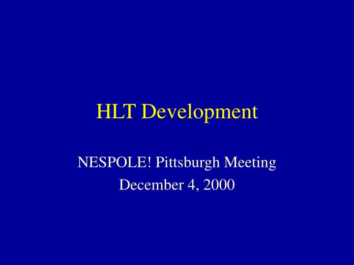 hlt development