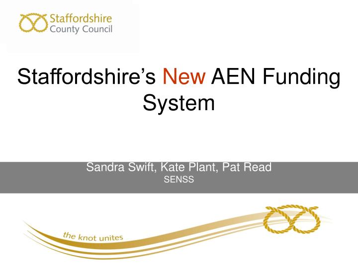 staffordshire s new aen funding system