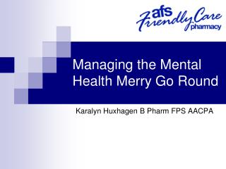 Managing the Mental Health Merry Go Round