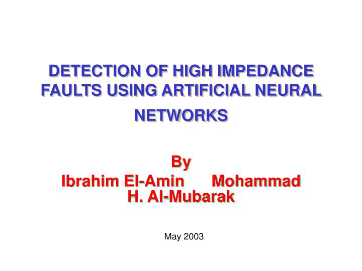 detection of high impedance faults using artificial neural networks