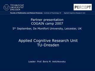 Partner presentation COGAIN camp 2007 5 th September, De Montfort University, Leicester, UK