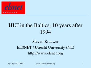 HLT in the Baltics, 10 years after 1994