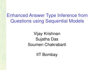 Enhanced Answer Type Inference from Questions using Sequential Models