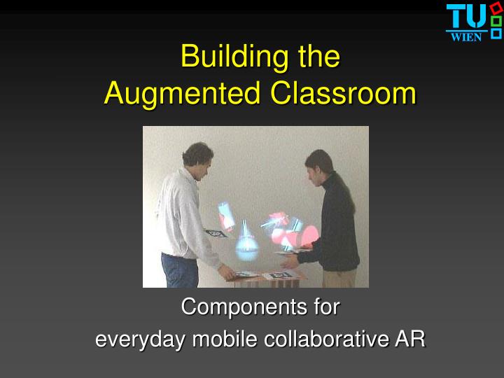 building the augmented classroom