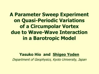 Yasuko Hio and Shigeo Yoden Department of Geophysics, Kyoto University, Japan