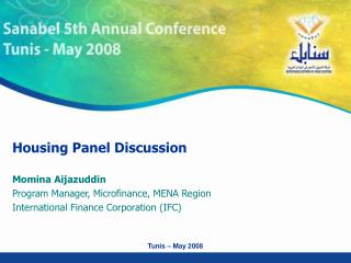 Housing Panel Discussion Momina Aijazuddin Program Manager, Microfinance, MENA Region