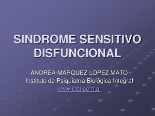 sindrome sensitivo disfuncional